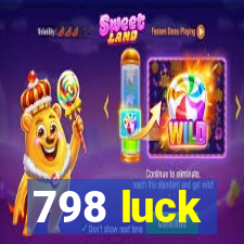 798 luck